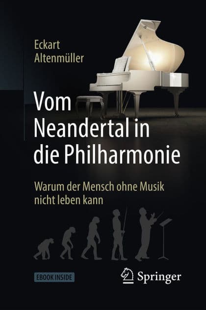 Vom Neandertal in die Philharmonie: Warum der Mensch ohne Musik nicht leben kann by Eckart Altenmüller