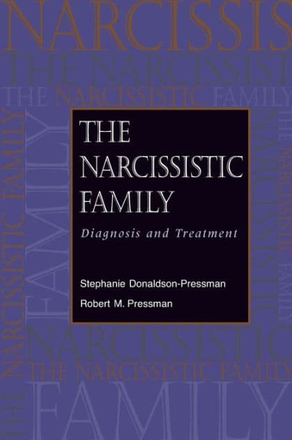 The Narcissistic Family: Diagnosis and Treatment by Stephanie Donaldson-Pressman