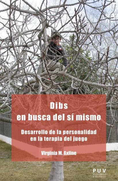 Dibs en busca del sí mismo: Desarrollo de la personalidad en la terapia del juego by Virginia M. Axline