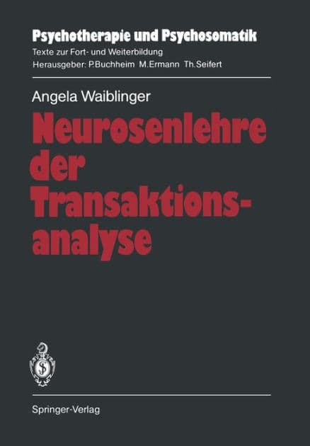 Neurosenlehre der Transaktionsanalyse by Angela Waiblinger