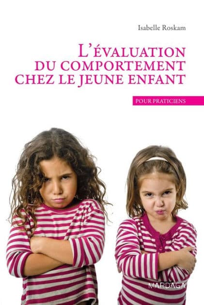 L'évaluation du comportement chez le jeune enfant: Un ouvrage de psychologie pour praticiens by Isabelle Roskam
