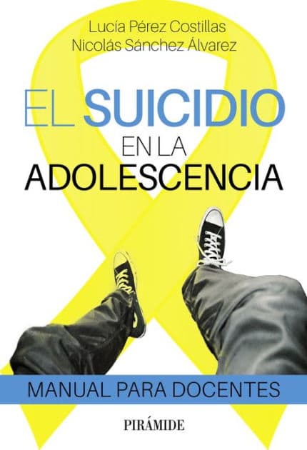 El suicidio en la adolescencia: Manual para docentes by Lucía Pérez Costilla