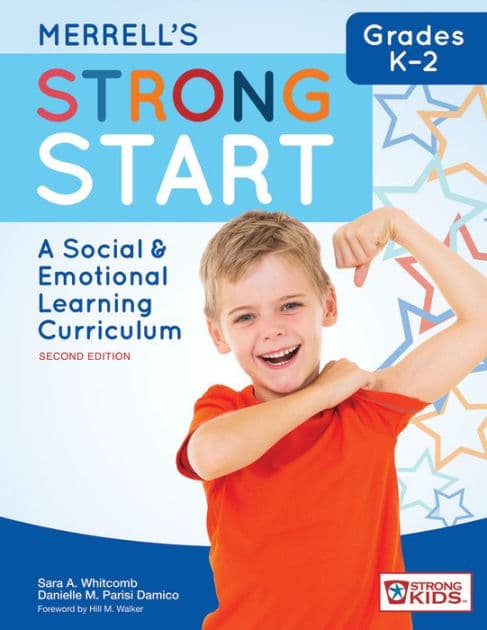 Merrell's Strong Start—Grades K-2: A Social and Emotional Learning Curriculum, Second Edition by Sara A. Whitcomb