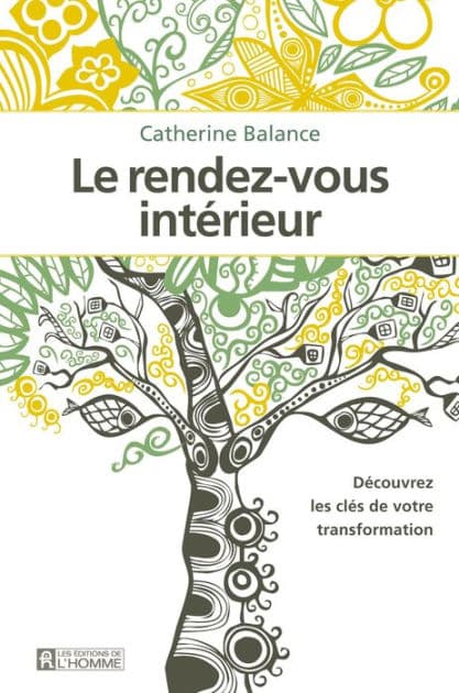 Le rendez-vous intérieur: Découvrez les clés de votre transformation by Catherine Balance