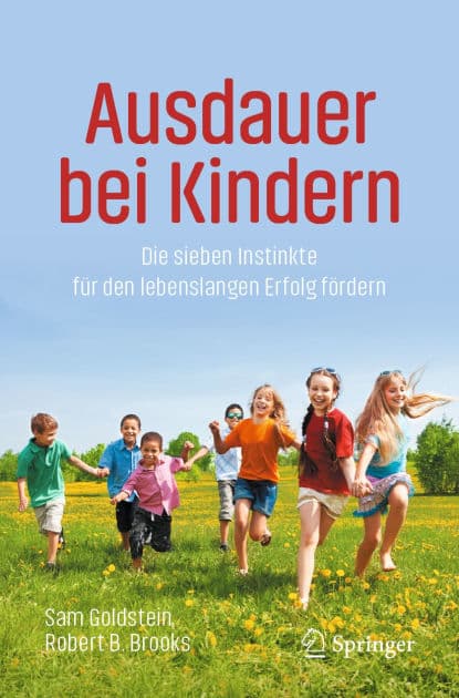 Ausdauer bei Kindern: Die sieben Instinkte für den lebenslangen Erfolg fördern by Sam Goldstein