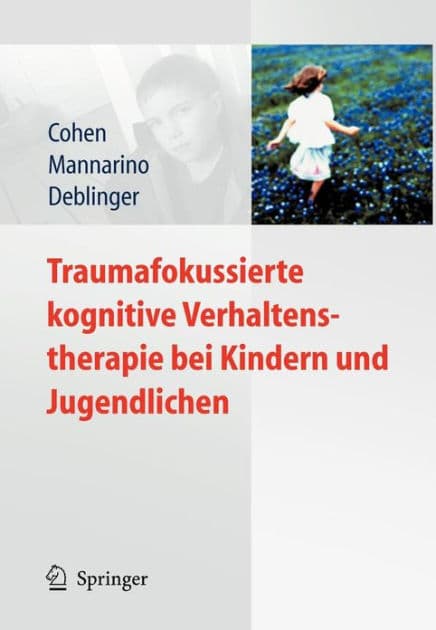 Traumafokussierte kognitive Verhaltenstherapie bei Kindern und Jugendlichen by Judith A. Cohen