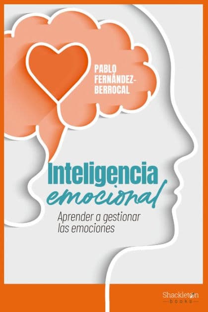 Inteligencia emocional: Aprender a gestionar las emociones by Pablo Fernández-Berrocal