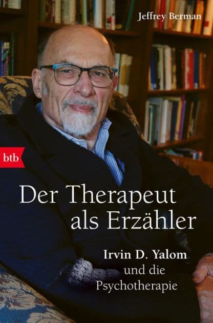 Der Therapeut als Erzähler: Irvin D. Yalom und die Psychotherapie by Jeffrey Berman