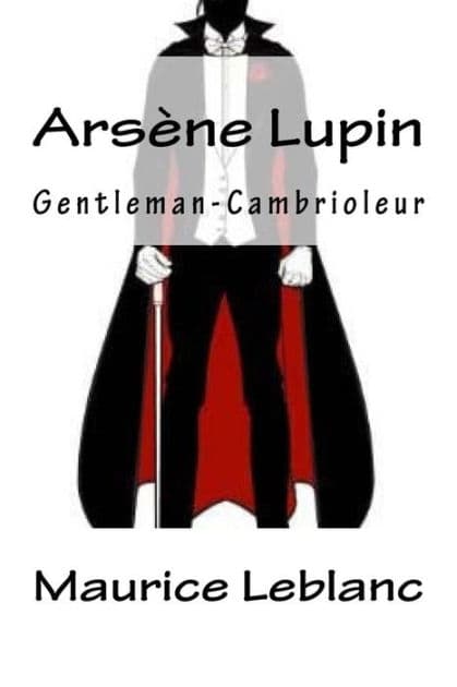 Arsène Lupin, Gentleman-Cambrioleur (French Edition) by Maurice LeBlanc