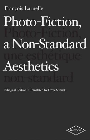 Photo-Fiction, a Non-Standard Aesthetics by François Laruelle