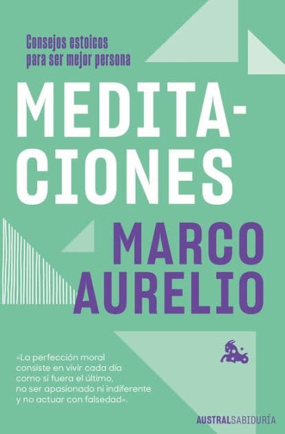 Meditaciones: Consejos estoicos para ser mejor persona / Meditations by Marco Aurelio