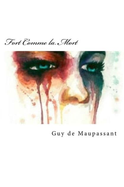 Fort Comme la Mort (French Edition) by Guy de Maupassant