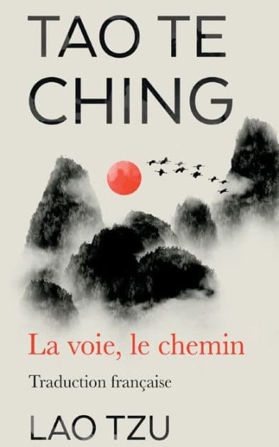 Tao Te Ching: La Voie, Le Chemin Traduction Francaise by Lao Tzu