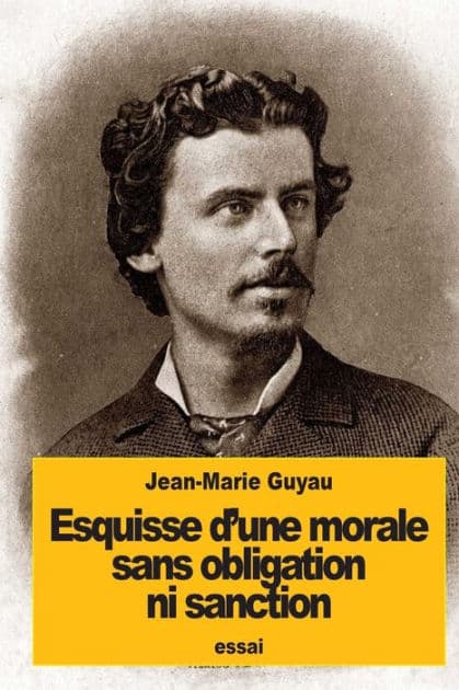 Esquisse d'une morale sans obligation ni sanction by Jean-Marie Guyau
