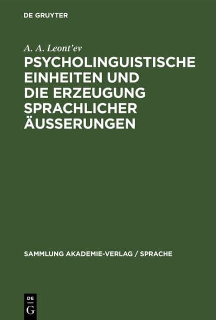Psycholinguistische Einheiten und die Erzeugung sprachlicher Äusserungen by A. A. Leont'ev