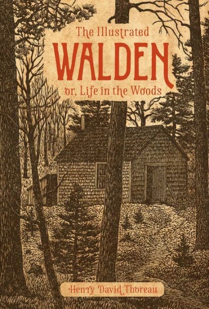 The Illustrated Walden: or, Life in the Woods by Henry David Thoreau
