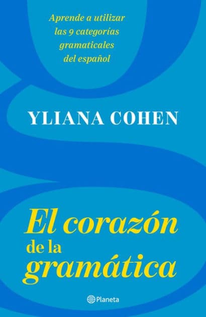 El corazón de la gramática by Yliana Cohen