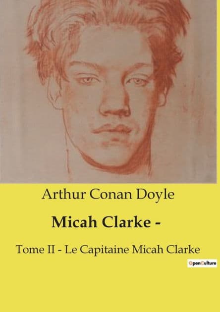 Micah Clarke -: Tome II - Le Capitaine Micah Clarke by Arthur Conan Doyle