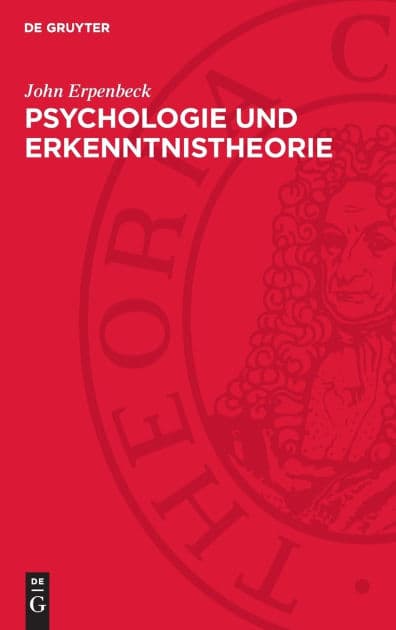 Psychologie und Erkenntnistheorie: Zu philosophischen Problemen psychischer Erkenntnisprozesse by John Erpenbeck