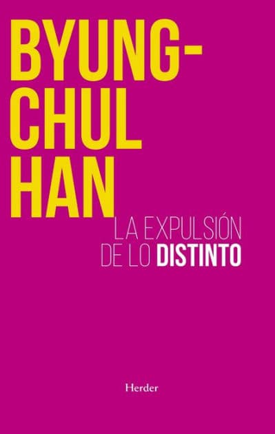 Expulsión de lo distinto, La by Byung-Chul Han