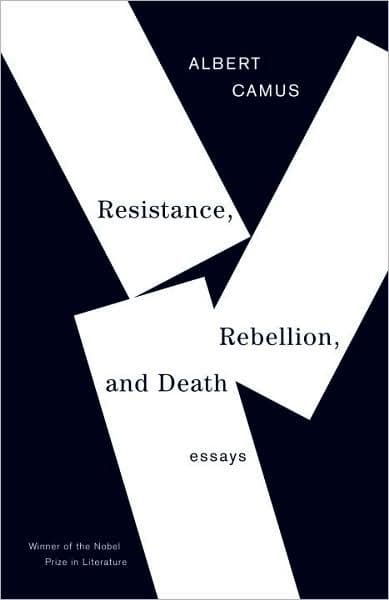 Resistance, Rebellion, and Death: Essays by Albert Camus