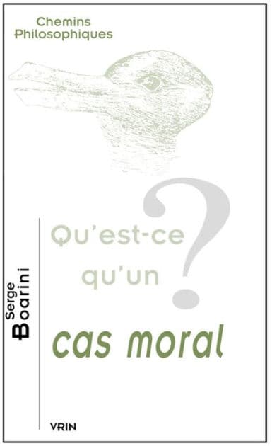 Qu'est-ce qu'un cas moral? by Serge Boarini