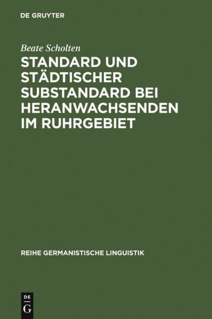 Standard und städtischer Substandard bei Heranwachsenden im Ruhrgebiet by Beate Scholten