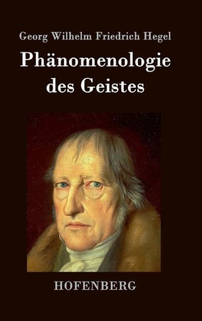 Phänomenologie des Geistes by Georg Wilhelm Friedrich Hegel
