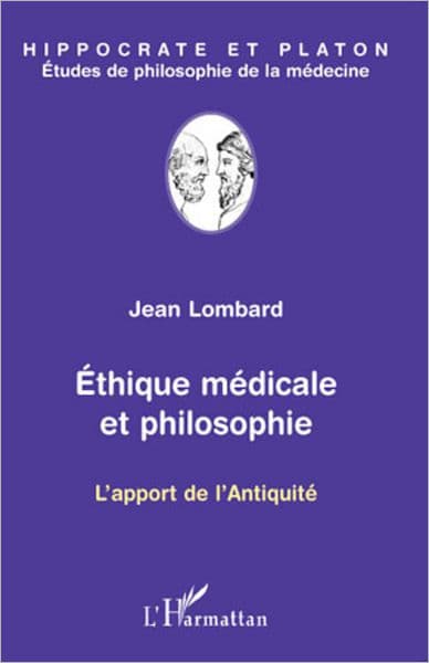 Ethique médicale et philosophie: L'apport de l'Antiquité by Jean Lombard