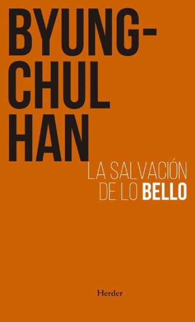 Salvación de lo bello by Byung-Chul Han