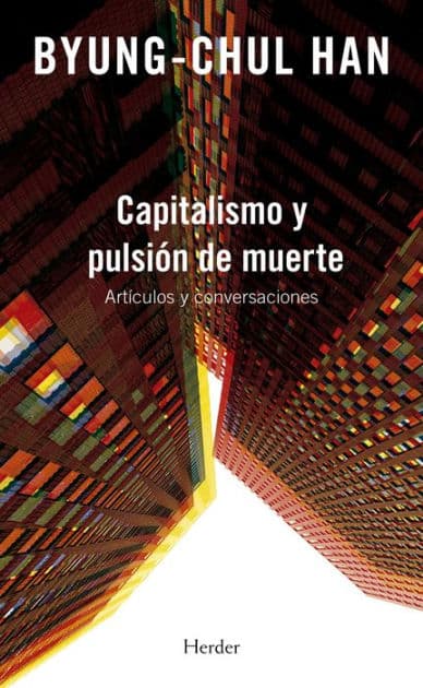 Capitalismo y pulsión de muerte by Byung-Chul Han
