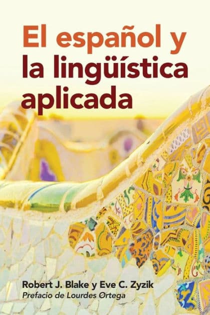 El español y la lingüística aplicada by Robert J. Blake