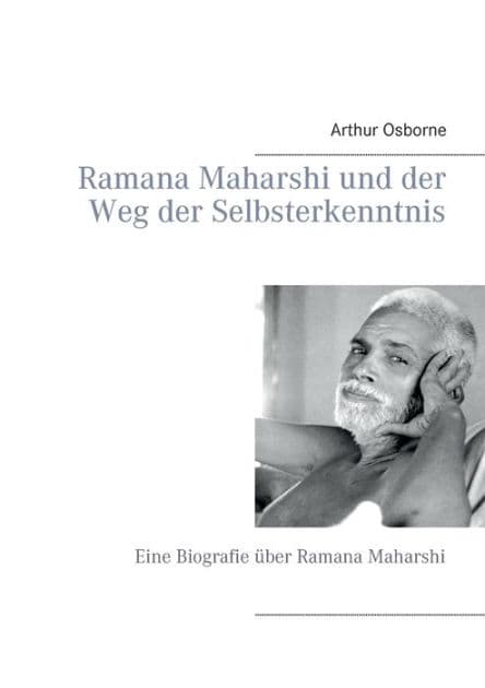 Ramana Maharshi und der Weg der Selbsterkenntnis: Eine Biografie über Ramana Maharshi by Arthur Osborne