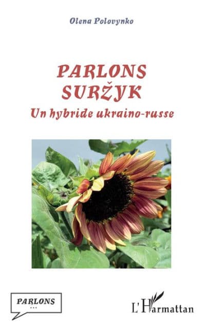 Parlons surzyk: Un hybride ukraino-russe by Olena Polovynko