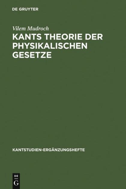 Kants Theorie der physikalischen Gesetze by Vilem Mudroch