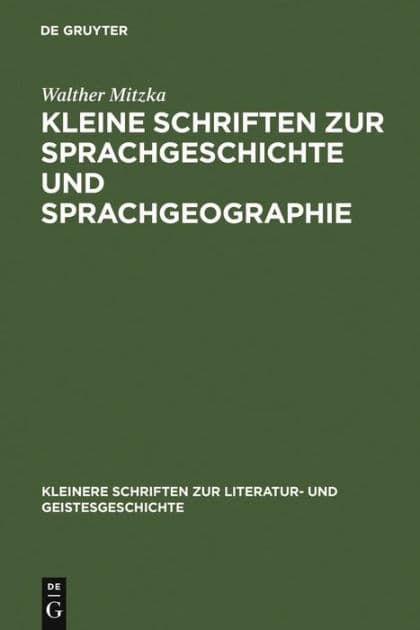 Kleine Schriften zur Sprachgeschichte und Sprachgeographie by Walther Mitzka