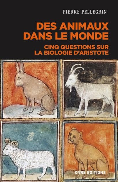 Des animaux dans le monde - Cinq questions sur la biologie d'Aristote by Pierre Pellegrin