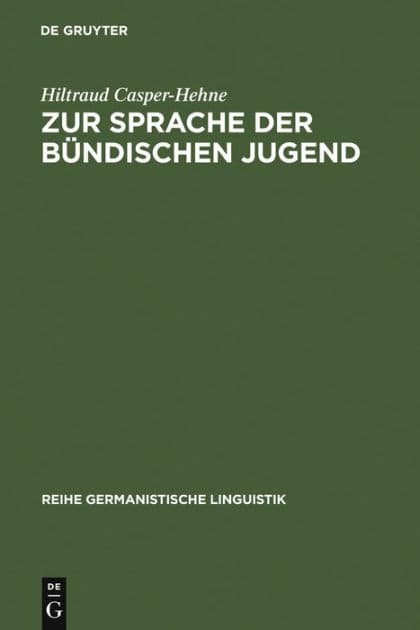 Zur Sprache der bündischen Jugend: am Beispiel der Deutschen Freischar by Hiltraud Casper-Hehne