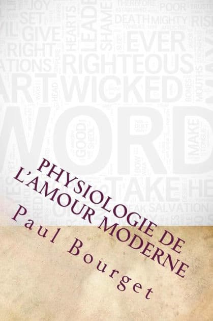 Physiologie De L'amour Moderne by Paul Bourget
