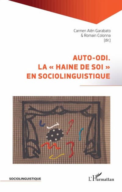 Auto-odi.: La "haine de soi" en sociolinguistique by Romain Colonna