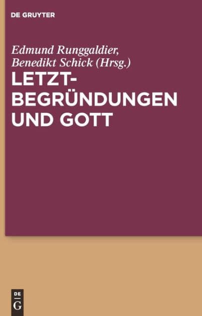Letztbegründungen und Gott by Edmund Runggaldier SJ