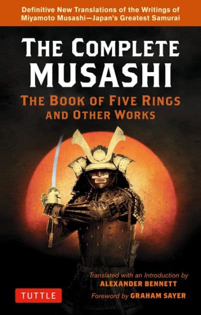 The Complete Musashi: The Book of Five Rings and Other Works: Definitive New Translations of the Writings of Miyamoto Musashi - Japan's Greatest Samurai by Miyamoto Musashi