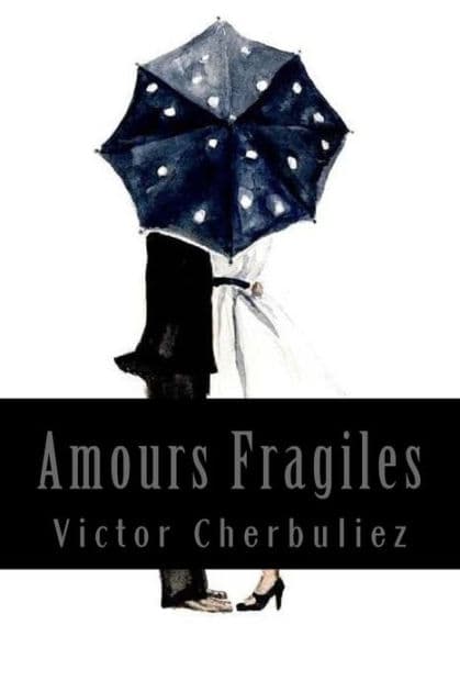 Amours Fragiles by Victor Cherbuliez