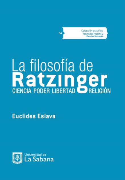 La filosofía de Ratzinger: Ciencia, poder, libertad, religión by Euclides Eslava