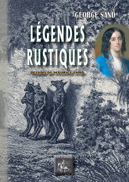 Légendes rustiques (illustrations de Maurice Sand) by George Sand