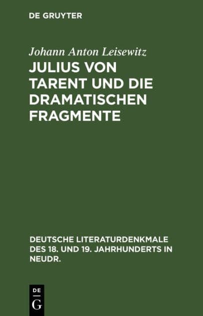Julius von Tarent und die dramatischen Fragmente by Johann Anton Leisewitz