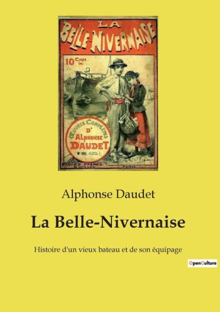 La Belle-Nivernaise: Histoire d'un vieux bateau et de son équipage by Alphonse Daudet