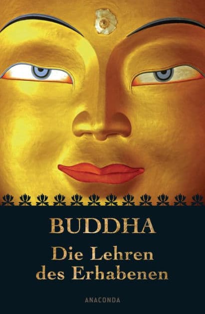 Buddha - Die Lehren des Erhabenen by Buddha
