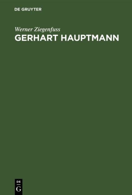Gerhart Hauptmann: Dichtung und Gesellschaftsidee der bürgerlichen Humanität by Werner Ziegenfuss