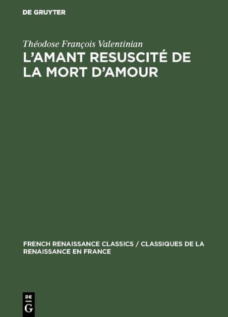 L'amant resuscité de la mort d'amour: En 5 livres by Théodose François Valentinian